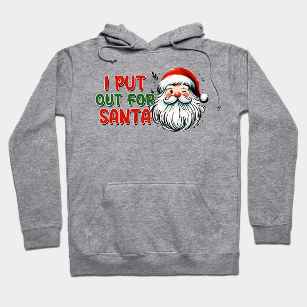 I Put Out For Santa Hoodie by MZeeDesigns